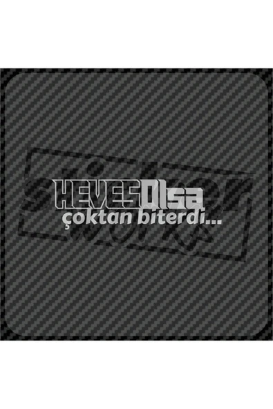 Heves Olsa Çoktan Biterdi Sticker