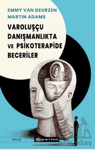 Varoluşçu Danışmanlıkta Ve Psikoterapide Beceriler - Emmy Van Deurzen