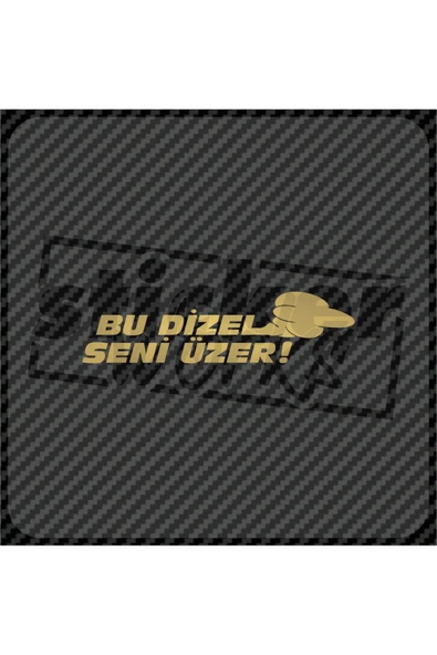 Bu Dizel Seni Üzer Sticker