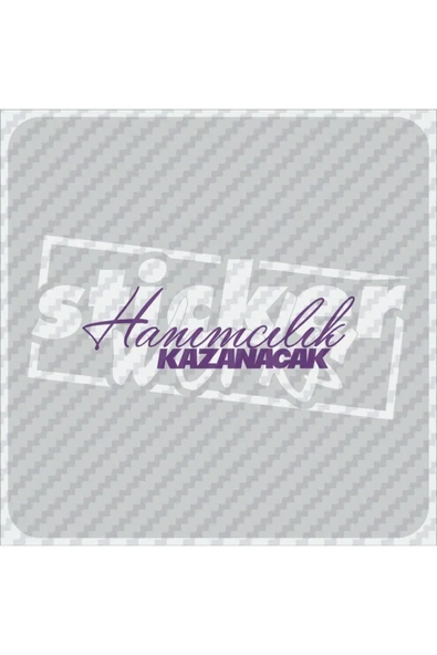Hanımcılık Kazanıcak Sticker