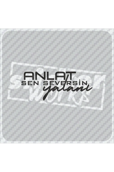 Anlat Sen Seversin Yalanı Sticker SİYAH ürün görseli 1