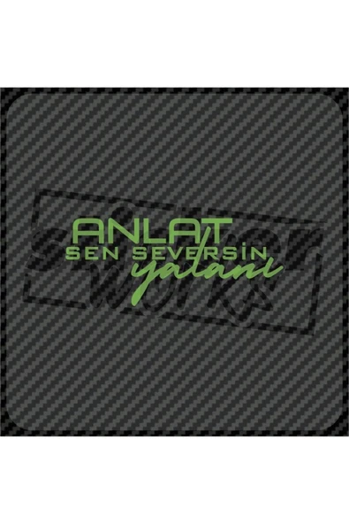 Anlat Sen Seversin Yalanı Sticker