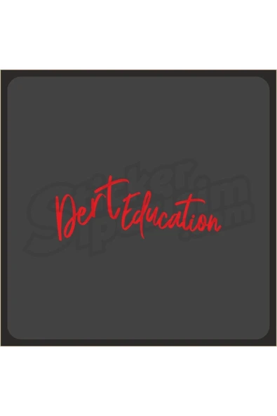 Dert Education Ön Cam Sticker