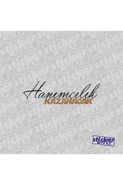 Hanımcılık Kazanıcak Sticker