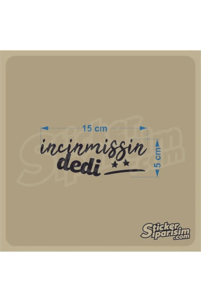 Incinmişsin Dedi Sticker - Resim 2