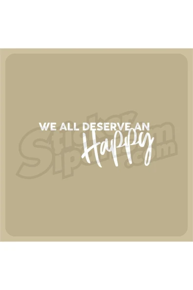 We All Deserve An Happy Sticker ürün görseli 1