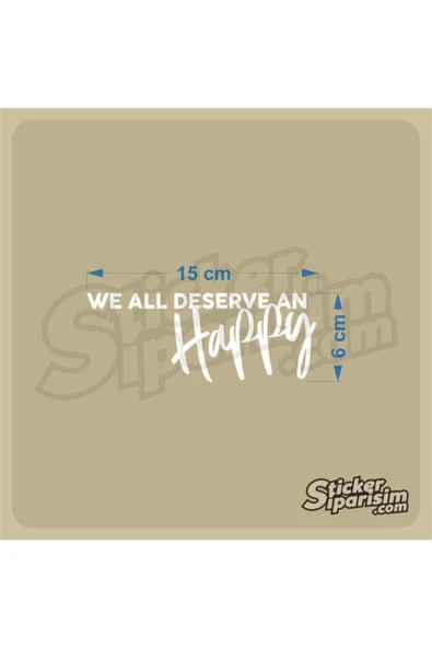 We All Deserve An Happy Sticker - Resim 2
