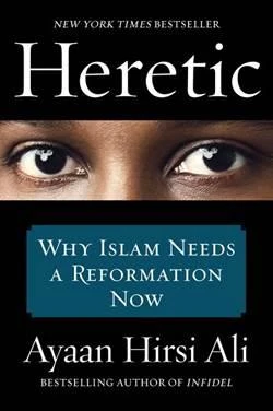 Heretic: Why Islam Needs A Reformation Now (Paperback) - Ayaan Hirsi Ali