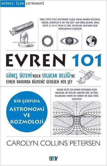 Evren 101; Güneş Sistemi'nden Solucan Deliği'ne Evren Hakkında Bilmeniz Gereken Her Şey - Carolyn Collins Petersen - 1