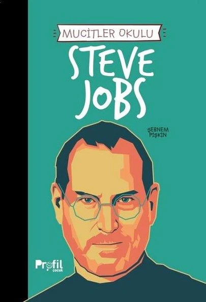 Steve Jobs - Mucitler Okulu - Şebnem Pişkin