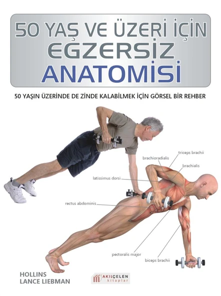 50 Yaş ve Üzeri İçin Egzersiz Anatomisi - Hollins Lance Liebman