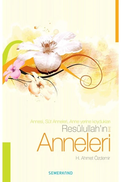 Resulullahın Anneleri | H. Ahmet Özdemir