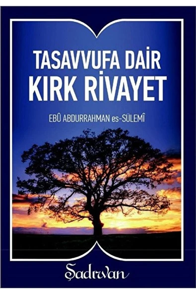Tasavvufa Dair Kırk Rivayet | Ebu Abdurrahman Es-Sülemi