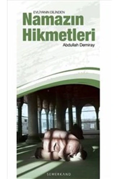 Namazın Hikmetleri | Abdullah Demiray