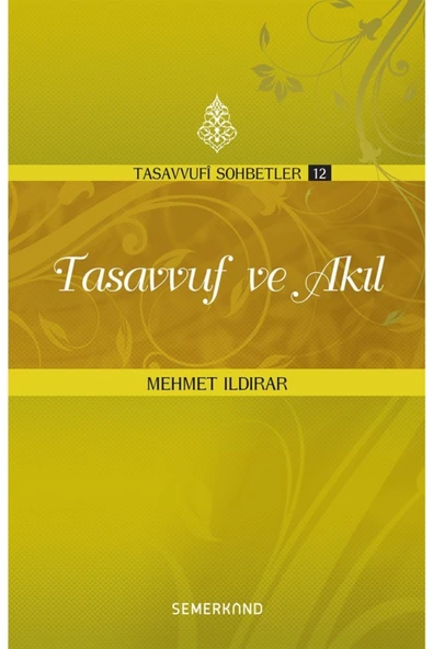 Tasavvuf ve Akıl | Mehmet Ildırar