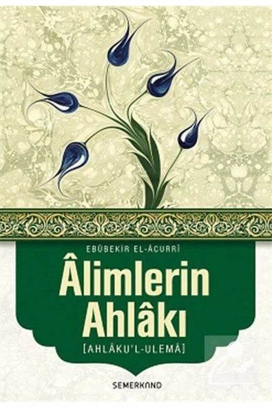Alimlerin Ahlakı - Ahlakul Ulema | Ebubekir El-Acurri