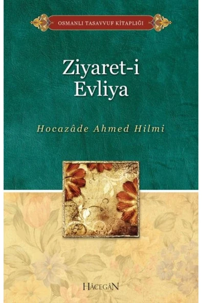 Ziyareti Evliya | Hocazade Ahmed Hilmi