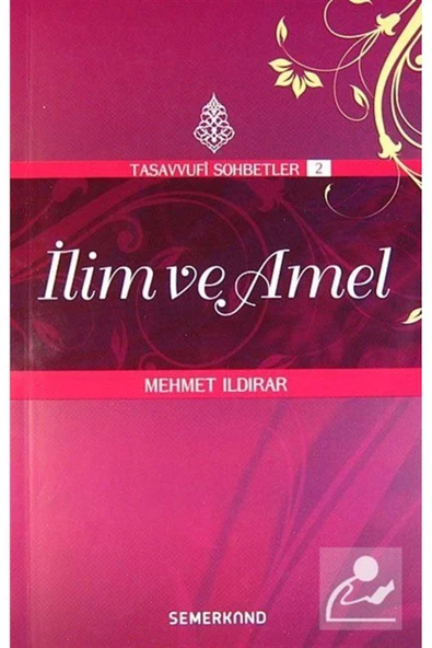İlim ve Amel | Mehmet Ildırar