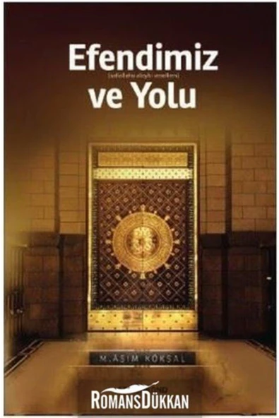 Efendimiz ve Yolu | M.Asım Köksal