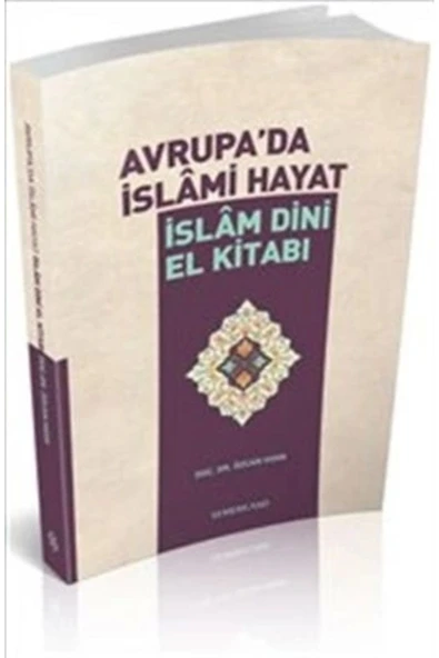 Avrupada İslami Hayat - İslam Dini El Kitabı | Doç.Dr. Özcan Hıdır - 2