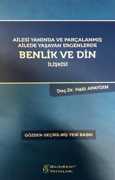 ERGENLERDE BENLİK VE DİN İLİŞKİSİ    DOÇ.DR.HALİL APAYDIN      BİLİMKENT YAYINLARI