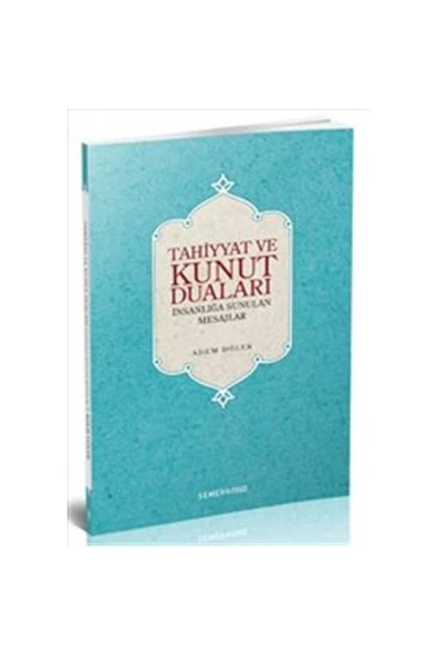 Tahiyyat ve Kunut Duaları | Adem Dölek