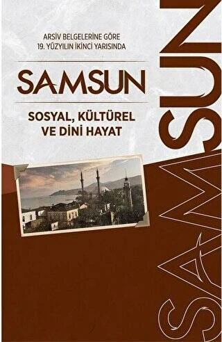 19.YY.2.YARISINDA SAMSUN SOSYAL KÜLTÜREL VE DİNİ HAYAT ABDURR.OKUYAN  BİLİMKENT