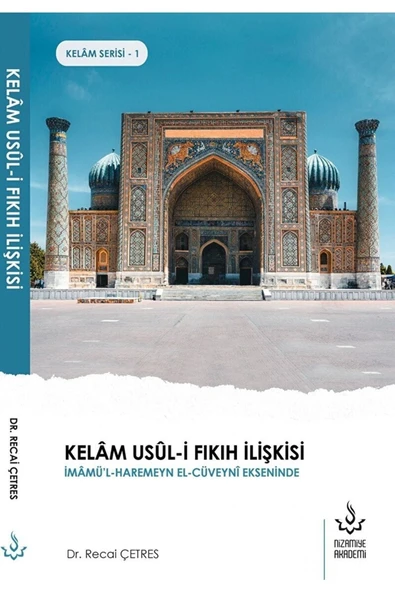 Kelam Usul-i Fıkıh İlişkisi | Dr. Recai Çetres