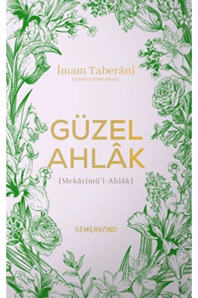 Güzel Ahlâk | Mekârimü'l-Ahlâk | İmam Taberânî ürün görseli 1