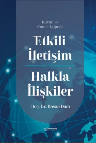 ETKİLİ İLETİŞİM VE HALKLA İLİŞKİLER  DOÇ.DR. HASAN DAM   ÜNİVERSİTE