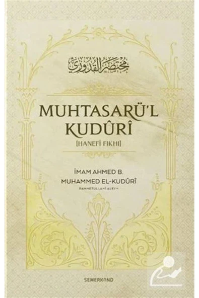 Muhtasarü'l Kuduri | Hanefi Fıkhı | İmam Ahmed B. Muhammed El-Kuduri ürün görseli 1