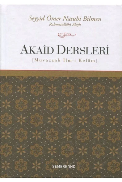 Akaid Dersleri | Muvazzah İlm-i Kelam | Ömer Nasuhi Bilmen