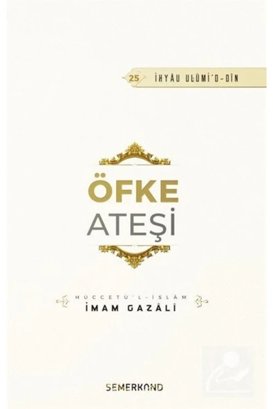 Öfke Ateşi | İhya-u Ulumiddin | İmam Gazali