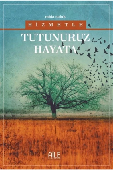 Hizmetle Tutunuruz Hayata | Rabia Suluk