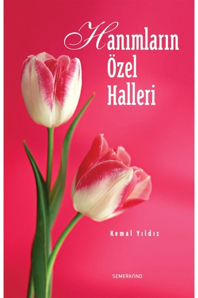 Hanımların Özel Halleri | Kemal Yıldız