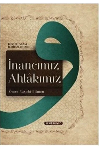 İnancımız Ahlakımız | Ömer Nasuhi Bilmen