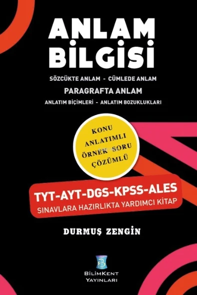 ANLAM BİLGİSİ SÖZCÜKTE CÜMLEDE PARAGRAFTA  TYT AYT DGS KPSS ALES İÇİN D.ZENGİN  BİLİMKENT