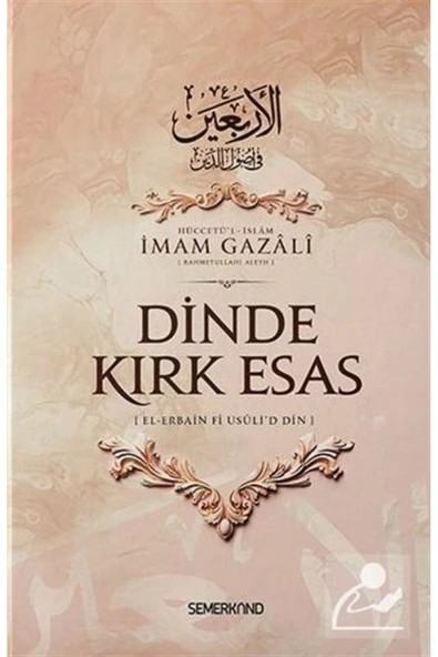 Dinde Kırk Esas | El-Erbain Fi Usûli'd Din | İmam Gazali ürün görseli 1