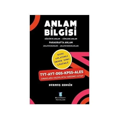 ANLAM BİLGİSİ SÖZCÜKTE CÜMLEDE PARAGRAFTA  TYT AYT DGS KPSS ALES İÇİN D.ZENGİN  BİLİMKENT