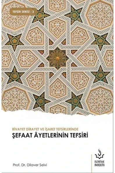 Rivayet Dirayet ve İşaret Tefsirlerinde Şefaat Ayetlerinin Tefsiri | Dilaver Selvi