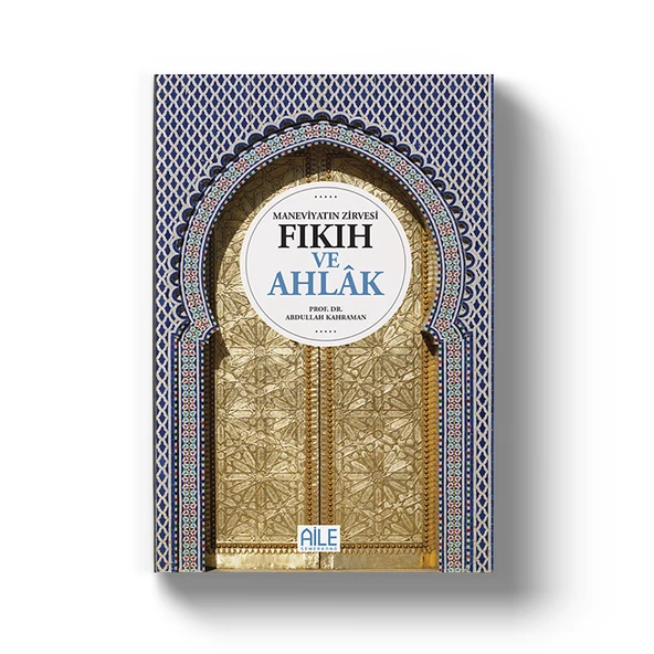 MANEVİYAT ZİRVESİNE FIKIH VE AHLAK