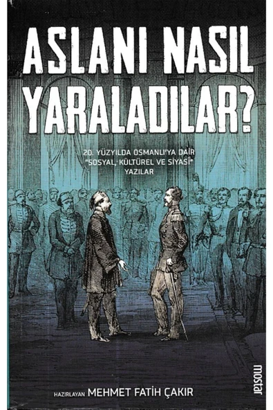 Aslanı Nasıl Yaraladılar | Mehmet Fatih Çakır