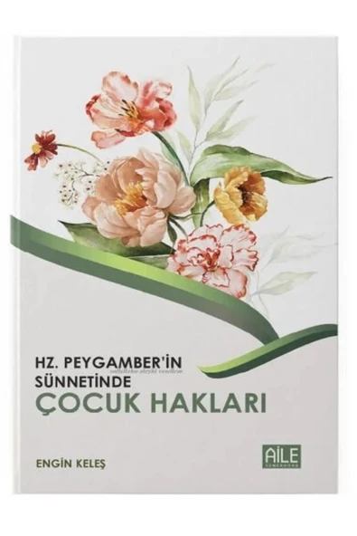 Hz. Peygamber'in Sünnetinde Çocuk Hakları | Engin Keleş