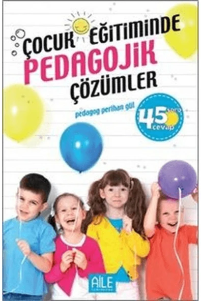 Çocuk Eğitiminde Pedagojik Çözümler | Perihan Gül