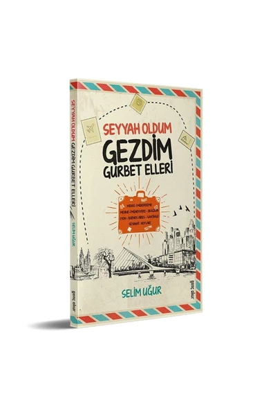 Seyyah Oldum Gezdim Gurbet Elleri | Selim Uğur