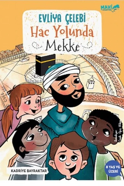 Evliya Çelebi Hac Yolunda Mekke | Kadriye Bayraktar