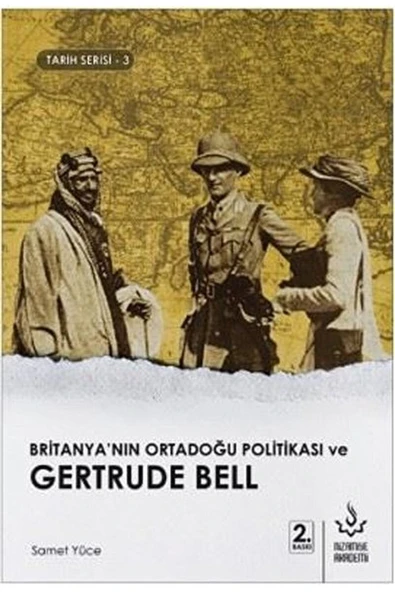 Britanyanın Ortadoğu Politikası ve Gertrude Bell | Samet Yüce ürün görseli 1