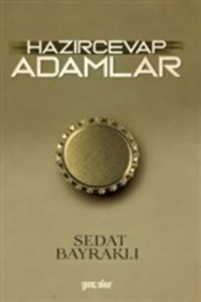 Hazır Cevap Adamlar | Sedat Bayraklı