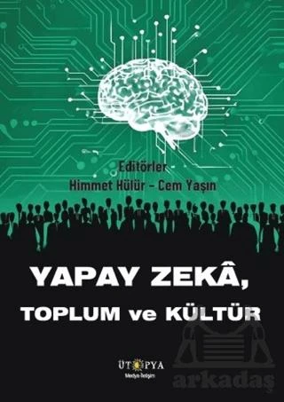 Yapay Zeka, Toplum Ve Kültür - Kolektif