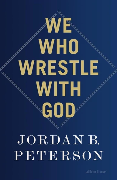 We Who Wrestle With God: Perceptions Of The Devine - Jordan B. Peterson - 1